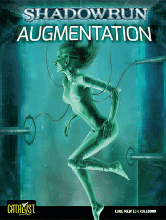 Augmentation supplement for Shadowrun Fourth Edition