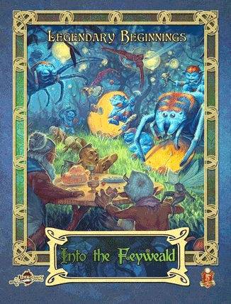 Legendary Beginnings Into the Fayweald adventure