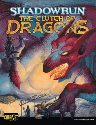 The Clutch of Dragons sourcebook for Shadowrun Fourth Edition