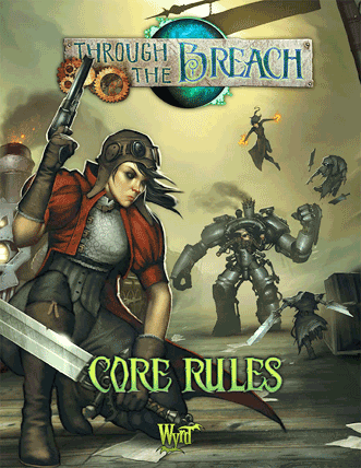 Through the Breach Roleplaying Game Core Rulebook
