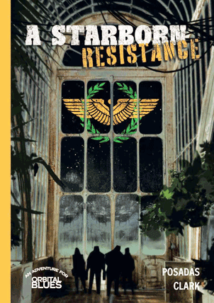A Starborn Resistance supplement for Orbital Blues