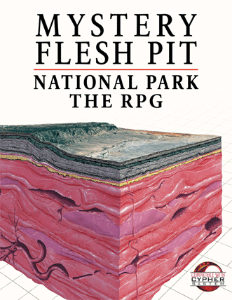 Mystery Flesh Pit National Park Roleplaying Game