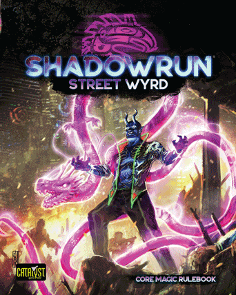 Street Wyrd supplement for Shadowrun Sixth World