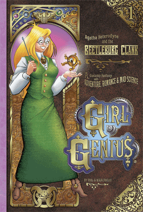 Girl Genius Volume One The Beetleburg Clank