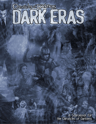 Dark Eras sourcebook for the Chronicles of Darkness