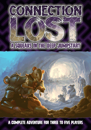 Connections Lost Jumpstart for the Pugmire Squeaks in the Deep campaign setting