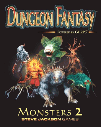 Monsters Two supplement for the Dungeon Fantasy Roleplaying Game Powered by GURPS