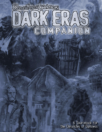 Dark Eras Companion sourcebook for the Chronicles of Darkness