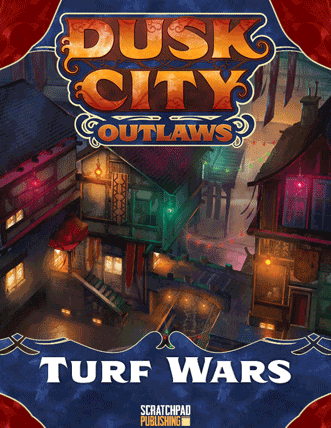 Dusk City Outlaws Turf Wars supplement